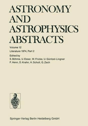 Literature 1974, Part 2: (12 Astronomy and Astrophysics Abstracts)