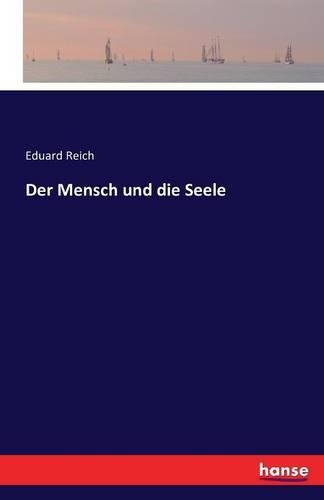 Der Mensch und die Seele: (German)