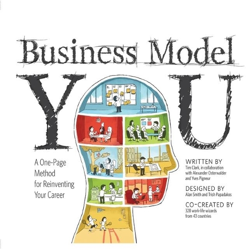 Business Model You: A One-Page Method for Reinventing Your Career