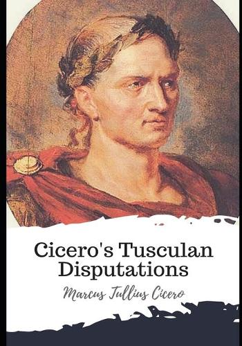 Cicero's Tusculan Disputations