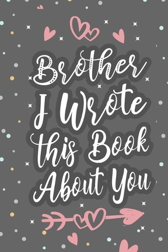 Brother I Wrote This Book About You