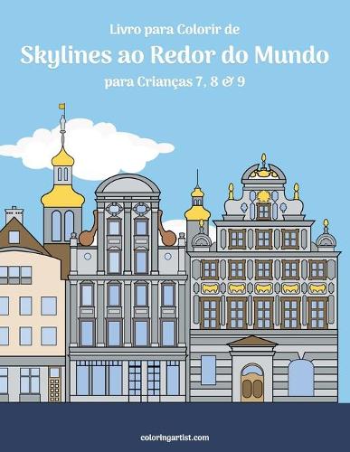 Livro para Colorir de Skylines ao Redor do Mundo para Crianças 7, 8 & 9