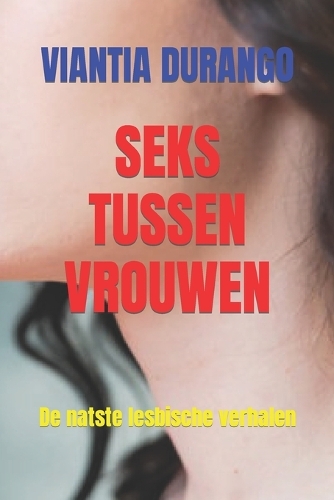 Seks Tussen Vrouwen: De natste lesbische verhalen