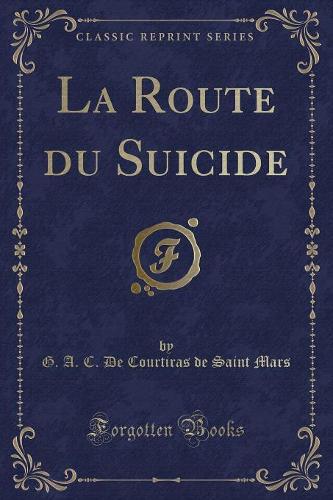 La Route Du Suicide (Classic Reprint)