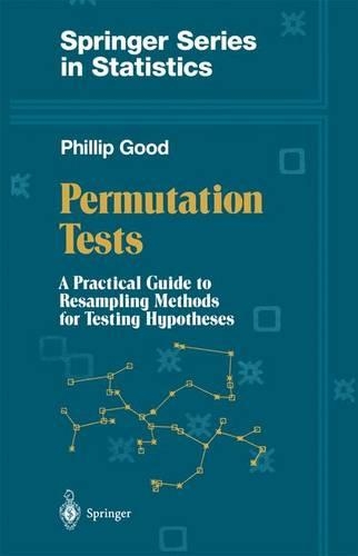 Permutation Tests: A Practical Guide to Resampling Methods for Testing Hypotheses(Springer Series in Statistics)
