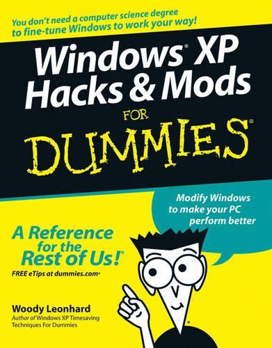 Windows XP Hacks and Mods For Dummies