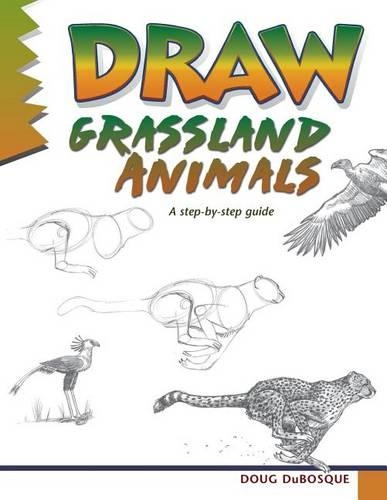 Draw Grassland Animals: A Step-By-Step Guide(English)