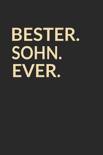 Bester Sohn Ever: A5 Blanko - Notebook - Notizbuch - Taschenbuch - Journal - Tagebuch - Ein lustiges Geschenk für die Besten Männer Der Welt