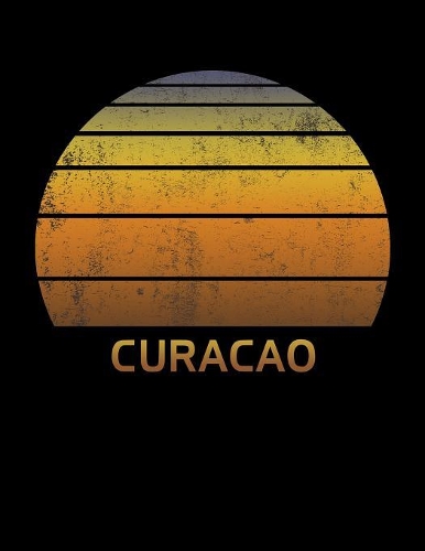 Curacao: Wide Ruled Notebook Paper For Work, Home Or School. Vintage Sunset Note Pad Journal For Family Vacations. Travel Diary Log Book For Adults & Kids Wi