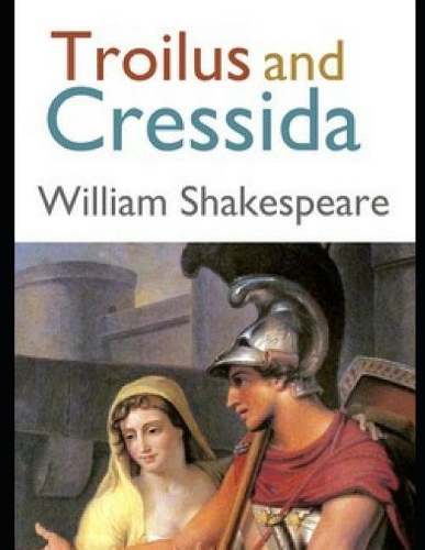 Troilus and Cressida (Annotated)