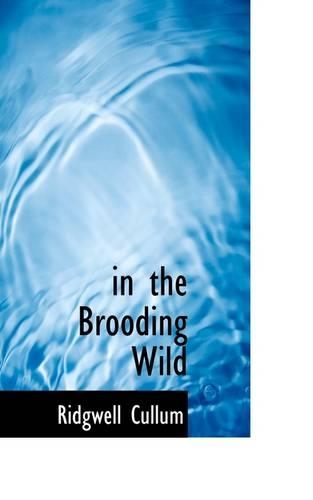 In the Brooding Wild: (English)