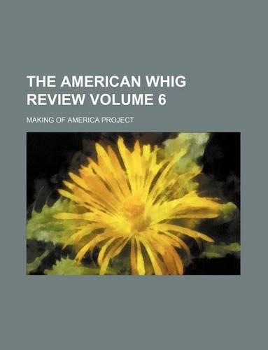 The American Whig Review Volume 6