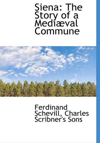 Siena: The Story of a Medi Val Commune(English)