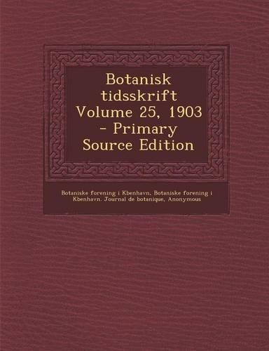 Botanisk Tidsskrift Volume 25, 1903