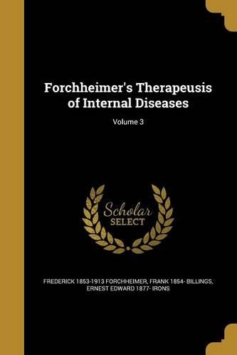 Forchheimer's Therapeusis of Internal Diseases; Volume 3