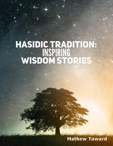 Hasidic Tradition: Inspiring Wisdom Stories