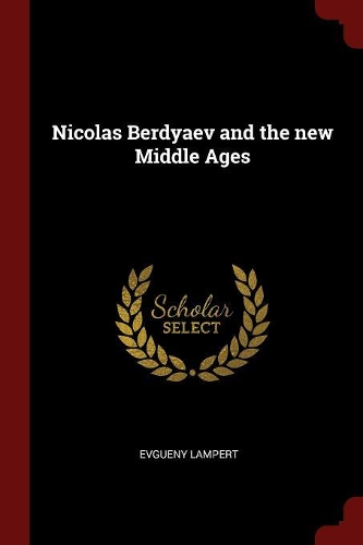 Nicolas Berdyaev and the New Middle Ages