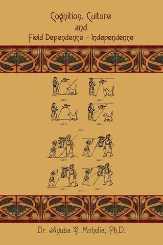 Cognition, Culture and Field Dependence - Independence