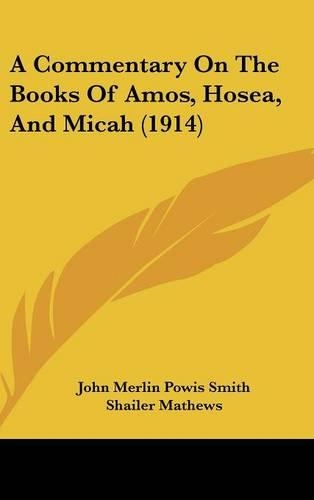 A Commentary On The Books Of Amos, Hosea, And Micah (1914)