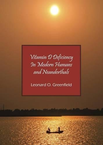 Vitamin D Deficiency In Modern Humans and Neanderthals