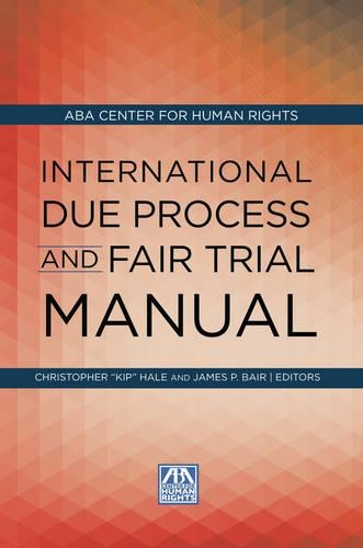 International Due Process and Fair Trial Manual