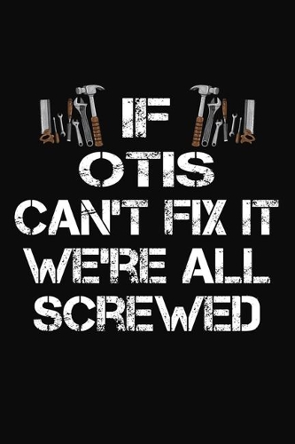 If Otis Can't Fix It We're All Screwed