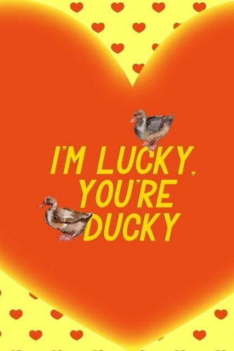 I'm Lucky, You're Ducky