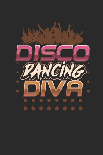 Journal: Disco Dancing Diva