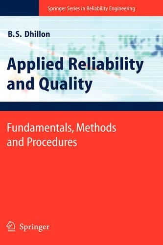 Applied Reliability and Quality: Fundamentals, Methods and Procedures(Springer Series in Reliability Engineering)