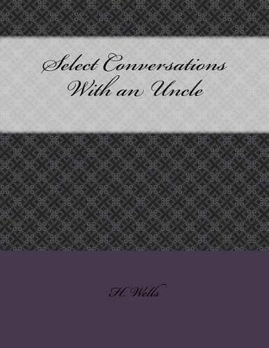 Select Conversations with an Uncle