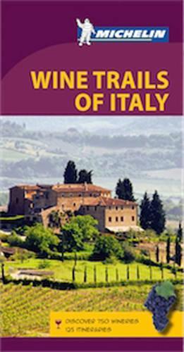 Green Guide Wine Trails of Italy: Discover 750 Wineries 125 Itineraries
