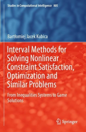 Interval Methods for Solving Nonlinear Constraint Satisfaction, Optimization and Similar Problems: From Inequalities Systems to Game Solutions