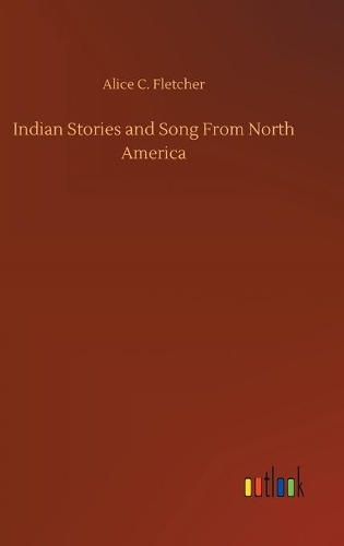 Indian Stories and Song From North America