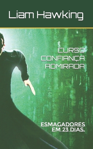 Curso Confiança Admirada: Esmagadores em 23 dias.(3 A Vida Com Significado!)