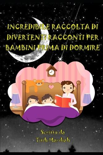 Incredibile Raccolta Di Divertenti Racconti Per Bambini Prima Di Dormire