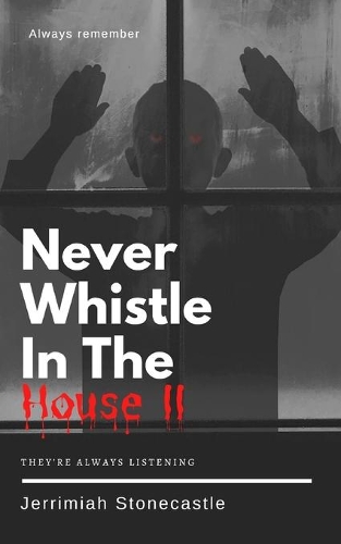 Never Whistle in The House II