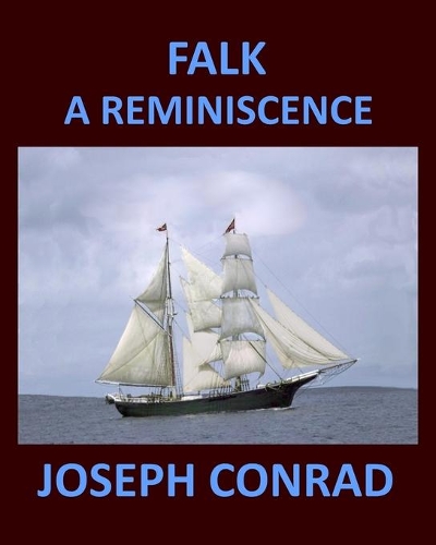FALK - A REMINISCENCE JOSEPH CONRAD Large Print