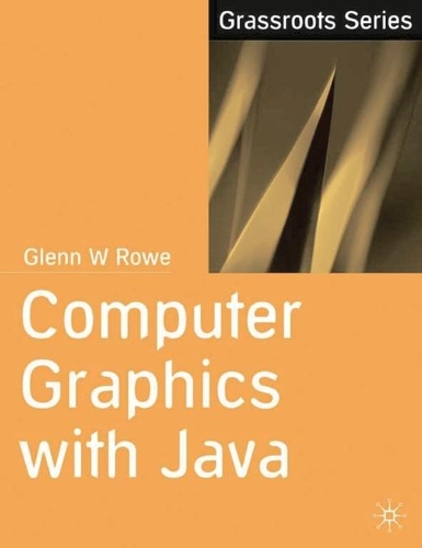 Computer Graphics with Java: (Grassroots)