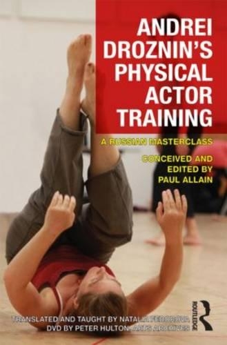 Andrei Droznin's Physical Actor Training: A Russian Masterclass