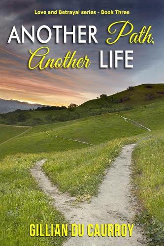 Another Path, Another Life: (3 Love and Betrayal)