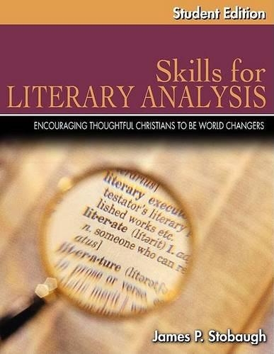 Skills for Literary Analysis Student: Encouraging Thoughtful Christians to be World Changers(Broadman & Holman Literature)