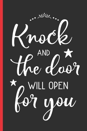 Knock and the Door Will Open for You: 6" X 9" Christian Sermon Notes Journal Or Devotional Journal. 120 Pgs.