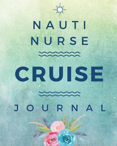 Nauti Nurse Cruise Journal