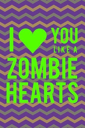 I Love You Like A Zombie Hearts: Blank Lined Notebook ( Zombie ) (Purple And Green Stripes)