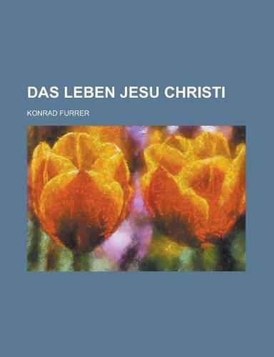 Das Leben Jesu Christi: (English)