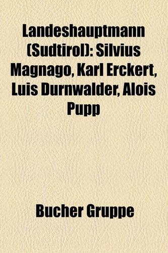 Landeshauptmann (Sudtirol): Silvius Magnago, Karl Erckert, Luis Durnwalder, Alois Pupp(German)