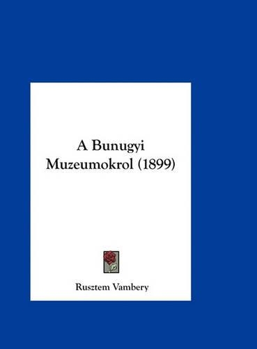 A Bunugyi Muzeumokrol (1899)