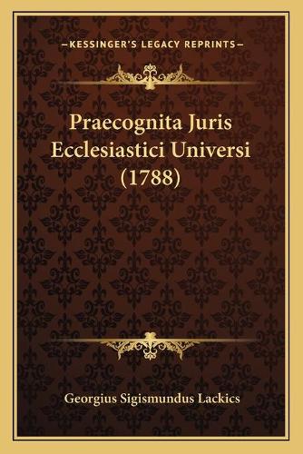 Praecognita Juris Ecclesiastici Universi (1788)