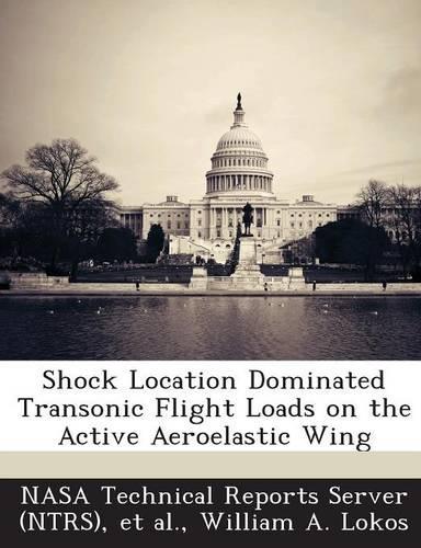 Shock Location Dominated Transonic Flight Loads on the Active Aeroelastic Wing