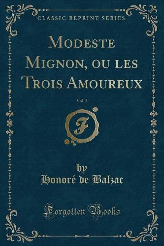 Modeste Mignon, Ou Les Trois Amoureux, Vol. 3 (Classic Reprint)